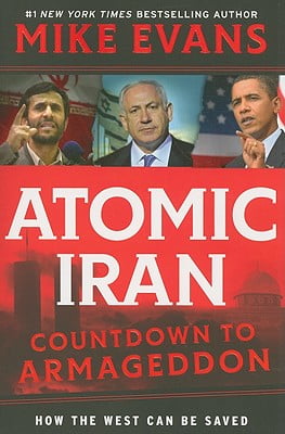 Atomic Iran: Countdown to Armageddon...How the West Can Be Saved